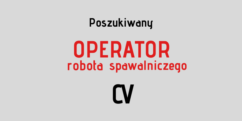 Praca operator robota spawalniczego Gostyń 
