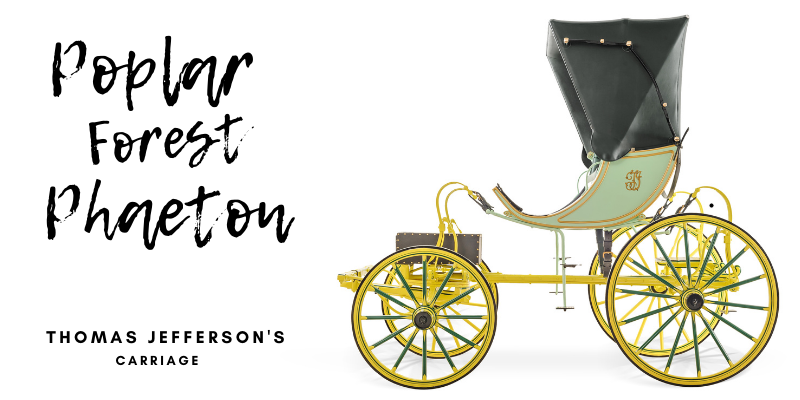 Poplar Forest Phaeton Reproduction of the carriage of the 3rd US President – Thomas Jefferson.